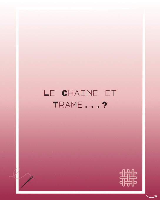 LE CHAINE ET TRAME